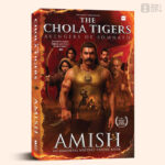 The Chola Tigers: Avengers of Somnath - A Historical Fiction by Amish