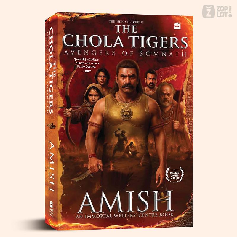 The Chola Tigers: Avengers of Somnath - A Historical Fiction by Amish